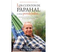 LOS CUENTOS DE PAPAHAL: y otras pendejadas...