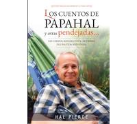 LOS CUENTOS DE PAPAHAL: y otras pendejadas...