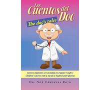LOS CUENTOS DEL DOC/THE DOC'S TALES: Cuentos infantiles con moraleja en español e inglés/Children's stories with a moral in English and Spanish: ... Stories with a Moral in English and Spanish