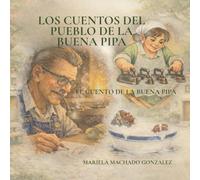 LOS CUENTOS DEL PUEBLO DE LA BUENA PIPA: EL CUENTO DE LA BUENA PIPA