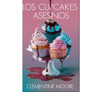 Los Cupcakes Asesinos: Misterio Acogedor (Misterios Acogedores de Ginger Burnet)