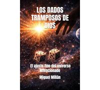 LOS DADOS TRAMPOSOS DE DIOS: 1/10²²⁹ El ajuste fino del universo intencionado