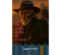 Los Del Norte: Arcilla El Chamán