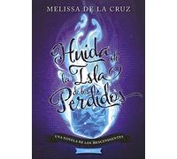 Los Descendientes. Huida de la Isla de los Perdidos: Libro IV