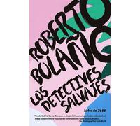 Los Detectives Salvajes / The Savage Detectives: Spanish-Language Edition of the Savage Detectives