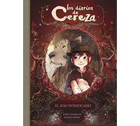 Los diarios de Cereza. El zoo petrificado