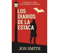 Los Diarios de la Estaca (Colmillo y Asco: Una Comedia Vampírica)