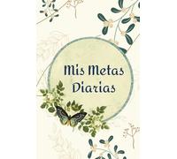 Los días comienzan con nuevos desafíos. Metas Diarias: Planificación, Organización, Productividad y Éxito Diario: Cuaderno de Metas diarias: ... , seguimiento de hábitos y Logro de Metas