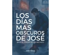 LOS DIAS MAS OBSCUROS DE JOSE: Bajo el poder de un hechizo