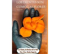 Los dientes son como las flores: La Cinta - La forma de la vida (Tomo 1)