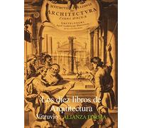 Los diez libros de arquitectura / The Ten Books of Architecture