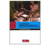 Los Diques de Corrección Hidrológica: Cuenca del rio Quípar (sureste de España): 9 (Editum Miradas)