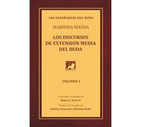 Los discursos de extensión media del Buda: Una traducción del Majjhima Nikāya - Volumen 1