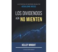 Los Dividendos aún No Mienten: La estrategia de inversión creada por Geraldine Weiss