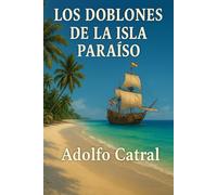LOS DOBLONES DE LA ISLA PARAÍSO (Relatos Cortos)