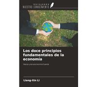 Los doce principios fundamentales de la economía: Hacia una economía fuerte