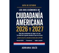 Los Dos Exámenes de Ciudadanía Americana 2026 y 2027: Cuál te Toca según tu N-400: 128 Preguntas del Test 2025 y 100 del Anterior, en Inglés y Español, con 6 Simulacros y la Versión 65/20
