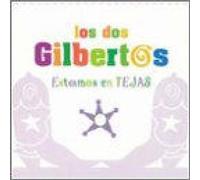 Los Dos Gilbertos - Estamos En Tejas