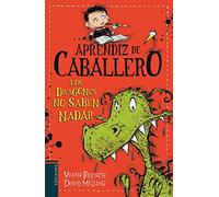 Los Dragones No Saben Nadar: 1 (Aprendiz De Caballero / Knight in Training, 1)