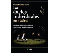 Los duelos individuales en fútbol: Manual para el análisis y la enseñanza desde el fútbol base a etapas adultas