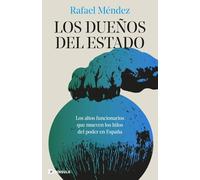 Los dueños del Estado: Los altos funcionarios que mueven los hilos del poder en España (ACTUALIDAD)