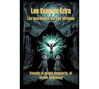 Los Ecos de Ézira: Los Guardianes del Eco Olvidado