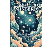Los ecos del misterio: Un camino de encuentros y despertares