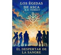 Los Égidas de Asca: El despertar de la Sangre