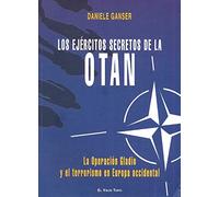 Los ejércitos secretos de la OTAN : la Operación Gladio y el terrorismo en Europa Occidental