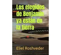 Los elegidos de Benjamín ya están en la tierra (Mundos paralelos y dimensiones)