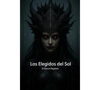 Los Elegidos del Sol: El Eterno Regreso
