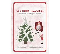 Los Elfos Traviesos: hazañas de los elfos para inspirar