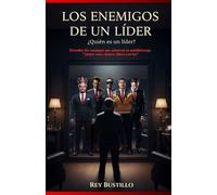 LOS ENEMIGOS DE UN LÍDER: ¡Quién es un líder?