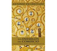 Los enemigos del comercio: Una historia moral de la propiedad III (FUERA DE COLECCIÓN Y ONE SHOT)