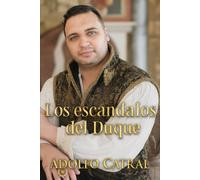 Los escándalos del Duque: Entre el arte y la locura (Relatos Cortos)