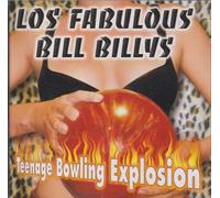 Los Fabulous Bill Billy's - Teenage Bowling Explosion