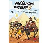 Los Forasteros del Tiempo: La aventura de los Balbuena en la gran piramide