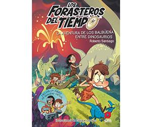 Los Forasteros del Tiempo: Las aventuras de los Balbuena entre dinosaurios: 6