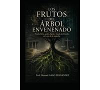 LOS FRUTOS DEL ÁRBOL ENVENENADO: Prueba ilícita, poder digital y Estado de Derecho en la era de la sospecha (CIVILIZACIÓN ALGORÍTMICA)