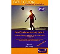 Los fundamentos del fútbol. El entrenamiento basado en las situaciones de juego real. Programa AT-3