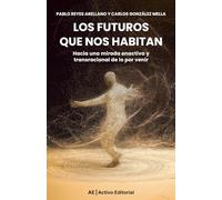 Los futuros que nos habitan: Hacia una mirada enactiva y transracional de lo por venir