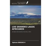 LOS GRANDES LAGOS AFRICANOS: Un tesoro de culturas, recursos y retos