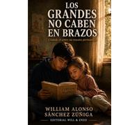 Los grandes no caben en brazos: Cuando el amor no rescata, permanece.