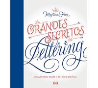 Los Grandes Secretos del Lettering: Dibujar Letras: Desde El Boceto Al Arte Final (GGDIY)