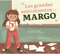 Los grandes sentimientos de Margo (El Tdah Y Yo)
