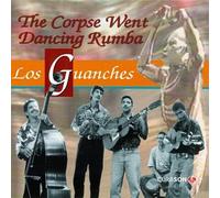 Los Guanches - The Corpse Went Dancing Rhumba [IMPORT]