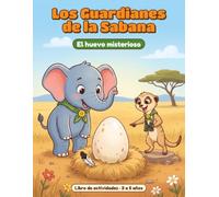 Los Guardianes de la Sabana: El huevo misterioso: Cuaderno de actividades de preescolar y kínder, 3 a 5 años: trazos, formas, números del 0 al 10, abecedario con la Ñ, juegos y láminas para colorear