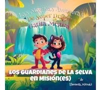 Los Guardianes de la Selva en Misión(es) (Las Mágicas Aventuras de Super Dragón y Gatita Mística)
