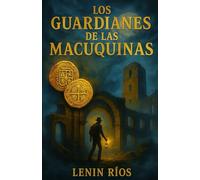 Los Guardianes de las Macuquinas