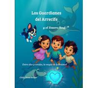 Los Guardianes del Arrecife: y el Tesoro Azul